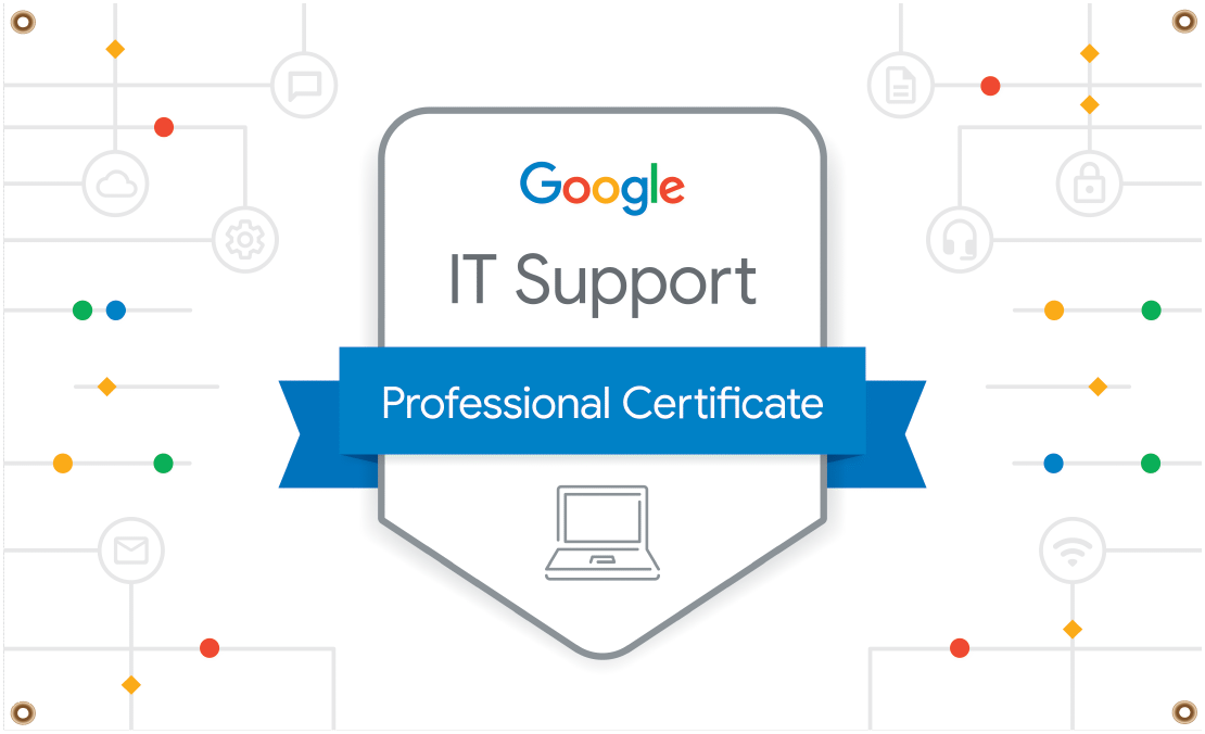Google IT Support Professional Certificate